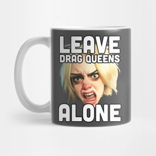 Leave Drag Queens Alone | War on drag Mug